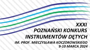 XXXI Poznański Konkurs Instrumentów Dętych 2024